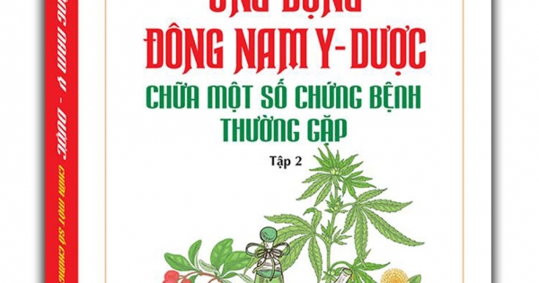 Ứng Dụng Đông Nam Y - Dược Chữa Một Số Chứng Bệnh Thường Gặp (Tập 2)