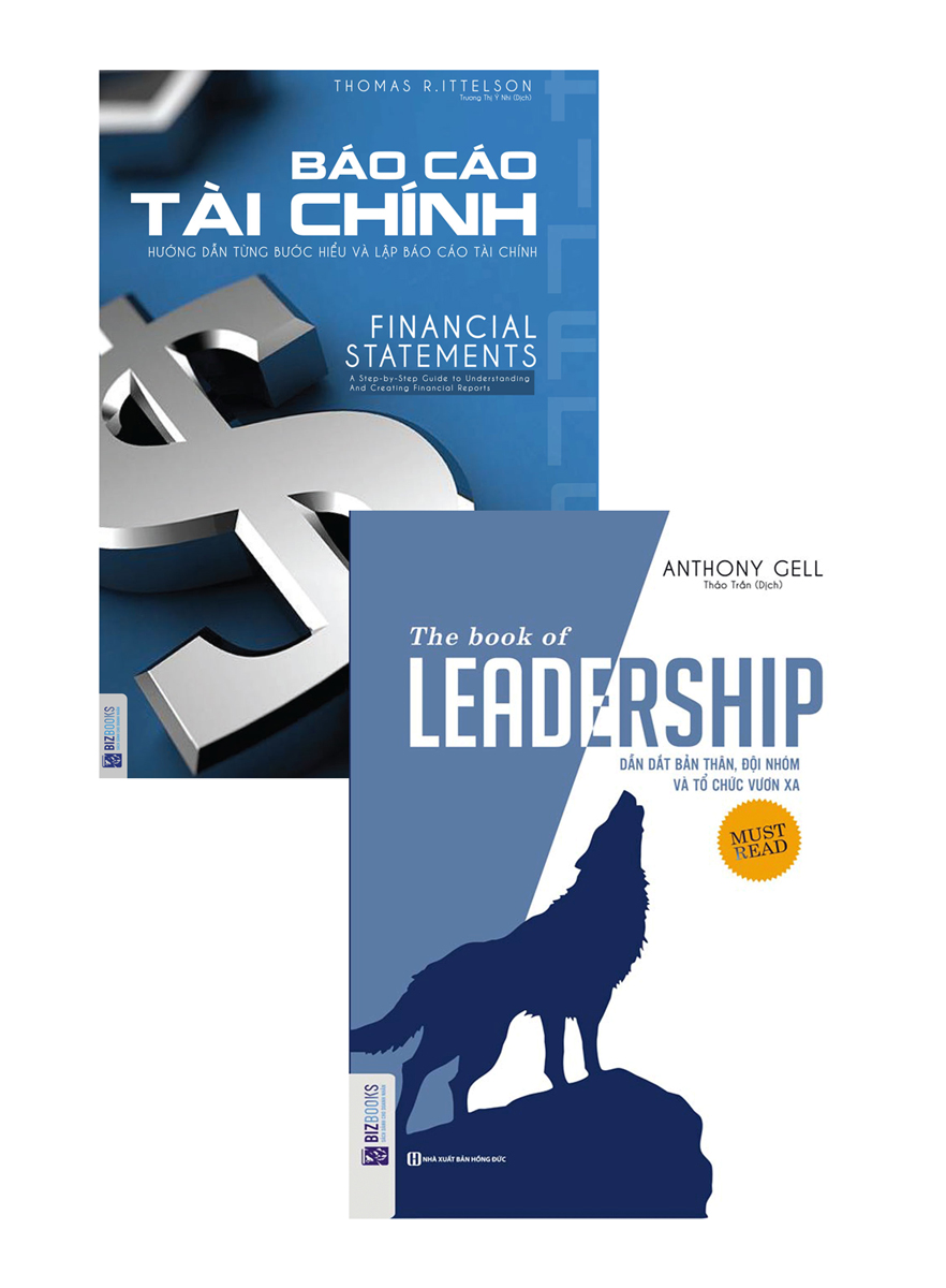 Combo The Book Of Leadership - Dẫn Dắt Bản Thân, Đội Nhóm Và Tổ Chức Vươn Xa + Báo Cáo Tài Chính - Hướng Dẫn Từng Bước Hiểu Và Lập Báo Cáo Tài Chính (Bộ 2 Cuốn)