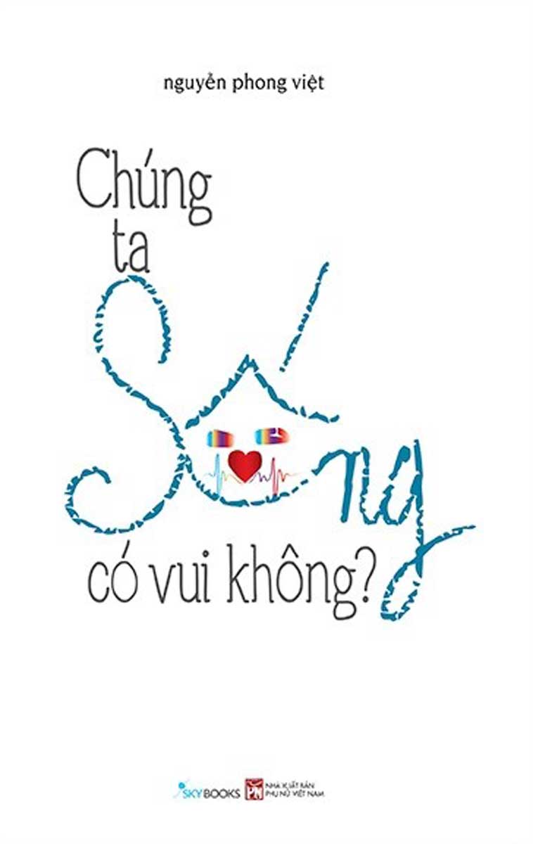 Chúng Ta Sống Có Vui Không?