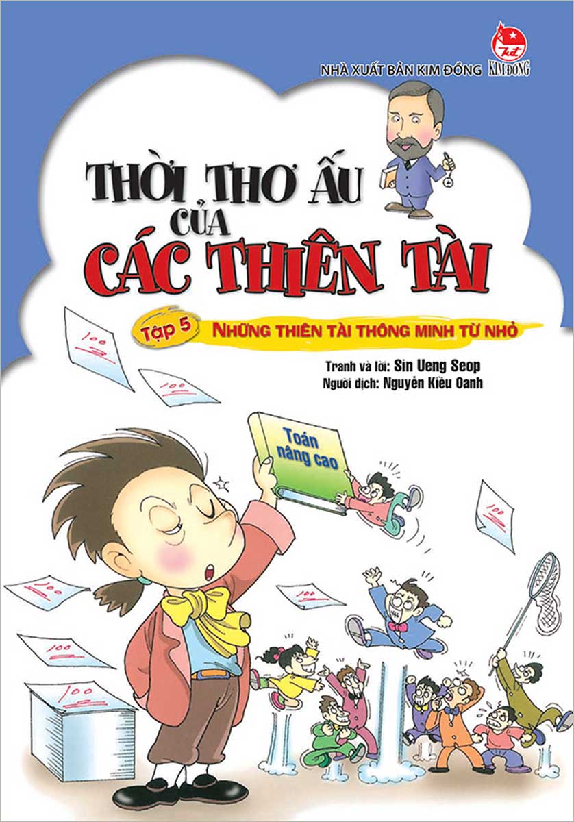 Thời Thơ Ấu Của Các Thiên Tài - Tập 5 - Những Thiên Tài Thông Minh Từ Nhỏ