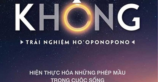 Trở Về Không - Trải Nghiệm Ho'oponopono