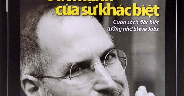 Steve Jobs - Sức Mạnh Của Sự Khác Biệt