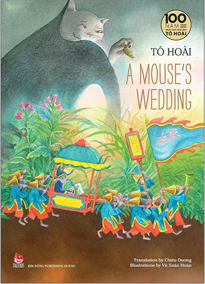 Tô Hoài’S Selected Stories For Children: A Mouse’S Wedding - Ấn Bản Kỉ Niệm 100 Năm Tô Hoài