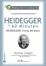 Những Nhà Tư Tưởng Lớn - Heidegger Trong 60 Phút