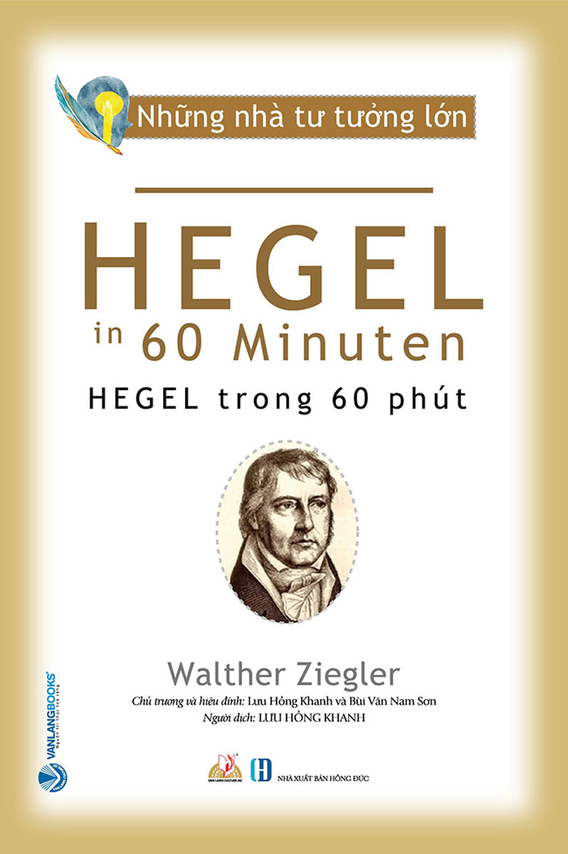 Những Nhà Tư Tưởng Lớn - Hegel Trong 60 Phút