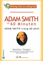 Những Nhà Tư Tưởng Lớn - Adam Smith Trong 60 Phút