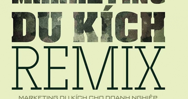 Marketing Remix - Marketing Du Kích Cho Doanh Nghiệp Từ A-Z