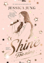 Sách Shine Tỏa Sáng - Jessica Jung