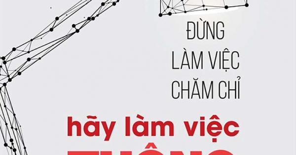 Đừng Làm Việc Chăm Chỉ Hãy Làm Việc Thông Minh
