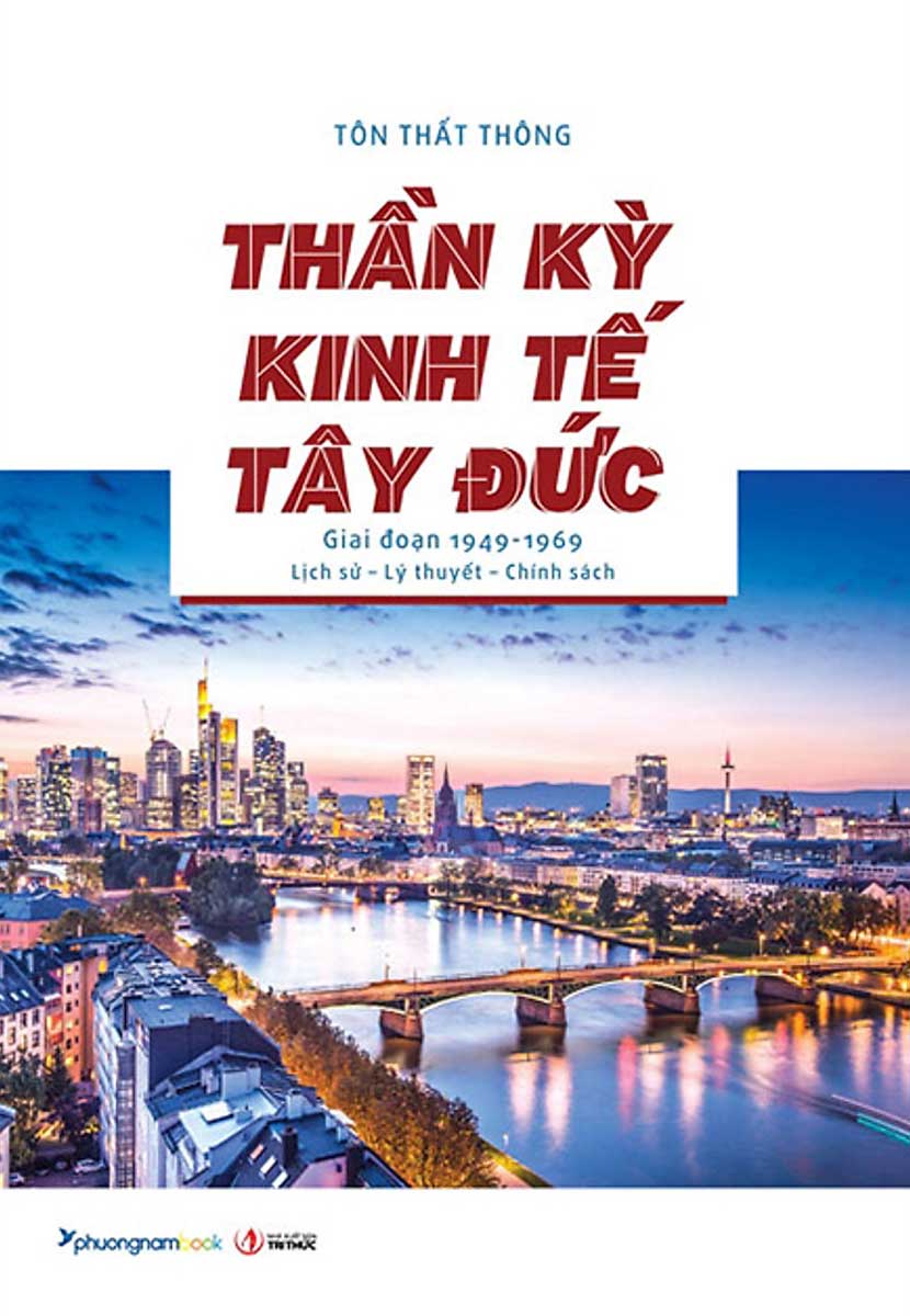 Thần Kỳ Kinh Tế Tây Đức (Giai Đoạn 1949 - 1969) Lịch Sử - Lý Thuyết - Chính Sách