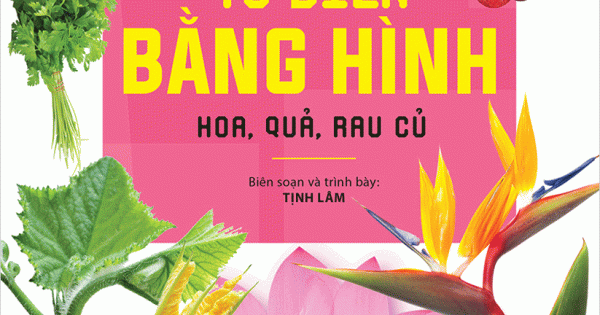 Từ Điển Bằng Hình - Hoa, Quả, Rau Củ (Song Ngữ Việt - Anh)