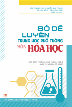 Bộ Đề Luyện Thi THPT Quốc Gia Môn Hóa Học - Nguyễn Văn Hải