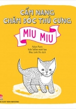 Cẩm Nang Chăm Sóc Thú Cưng - Cún Con - Miu Miu