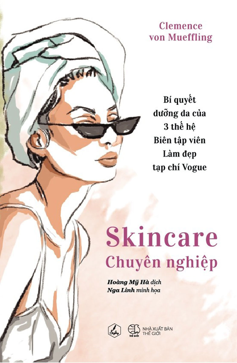 Skincare Chuyên Nghiệp - (Bí Quyết Dưỡng Da Của 3 Thế Hệ)