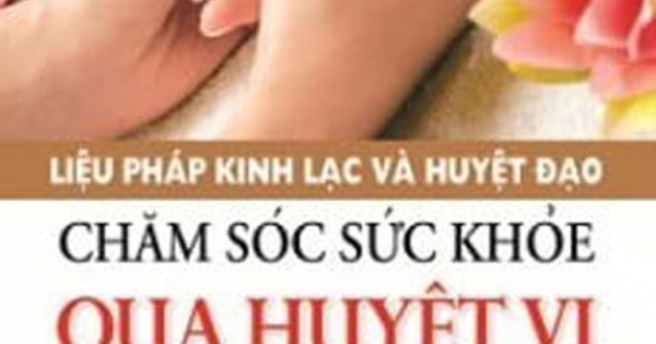 Liệu Pháp Kinh Lạc Và Huyệt Đạo - Chăm Sóc Sức Khỏe Qua Huyệt Vị Bàn Tay