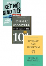 Combo John C. Maxwell: Nghệ Thuật Kết Nối Đỉnh Cao Trong Giao Tiếp + 25 Thuật Đắc Nhân Tâm + Mối Quan Hệ 101- Những Điều Nhà Lãnh Đạo Cần Biết (Bộ 3 Cuốn)