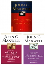 Combo John C. Maxwell: Cách Tư Duy Khác Về Thành Công + Học Từ Vấp Ngã Để Từng Bước Thành Công + Thuật Đắc Nhân Tâm (Bộ 3 Cuốn)