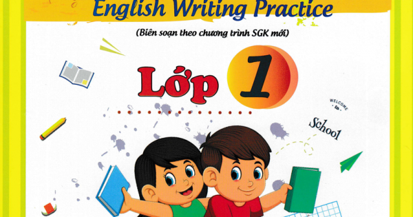 Luyện Viết Tiếng Anh Từ Và Câu Lớp 1 ( Biên Soạn Theo Chương Trình SGK Mới)