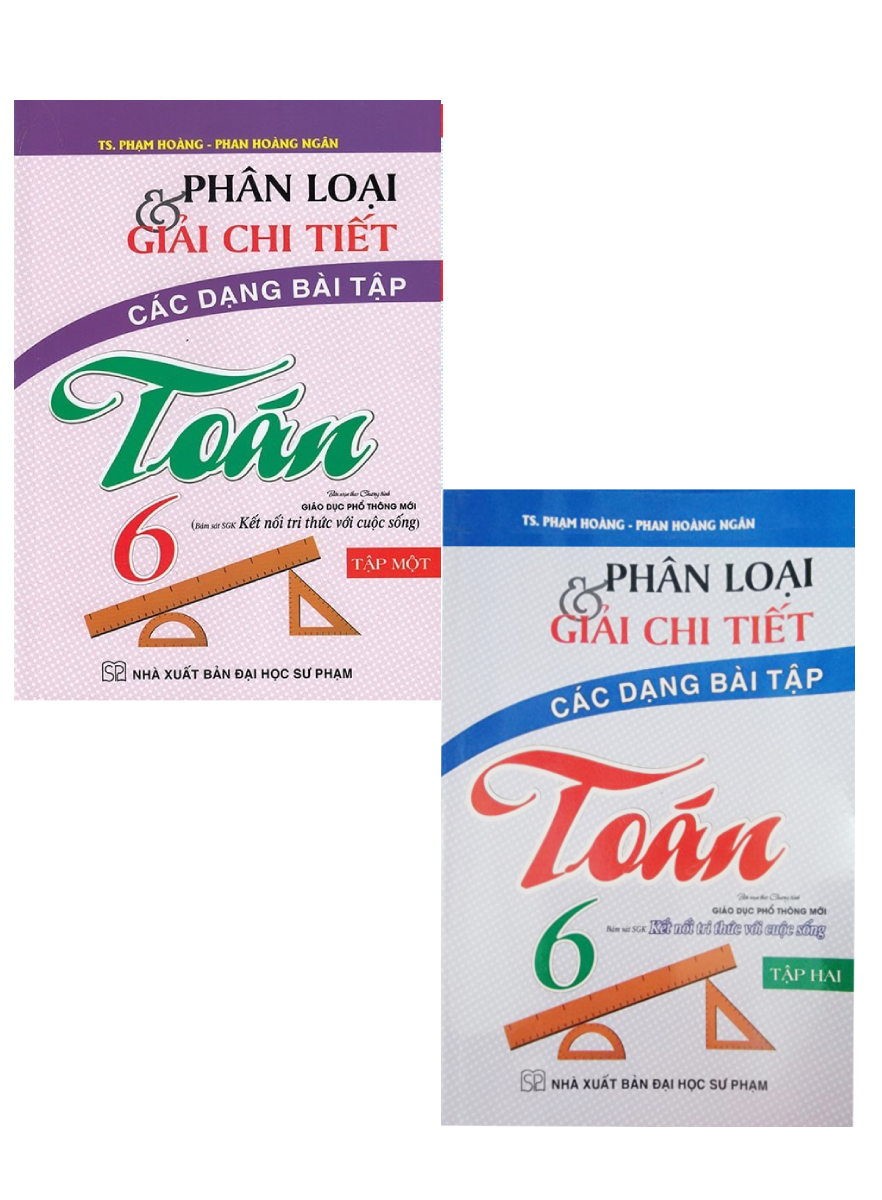 Combo Phân Loại Và Giải Chi Tiết Các Dạng Bài Tập Toán 6 (Tập 1+2) - (Bám Sát Sgk Kết Nối Tri Thức Với Cuộc Sống)