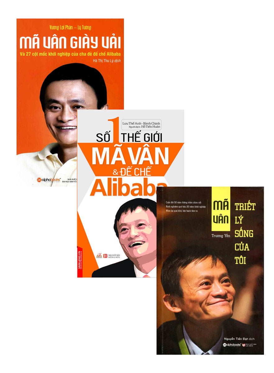Bộ Sách Hay Về Mã Vân: Mã Vân Triết Lý Sống Của Tôi + Mã Vân Giày Vải + Số 1 Thế Giới Mã Vân Và Đế Chế Alibaba (Bộ 3 Cuốn)