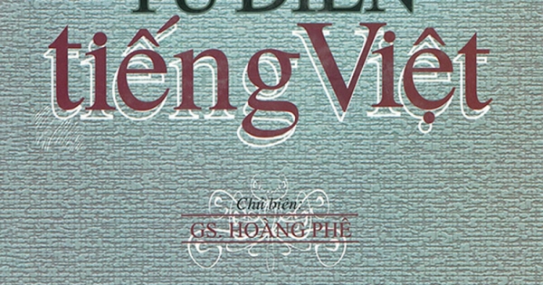 Từ Điển Tiếng Việt (GS Hoàng Phê)