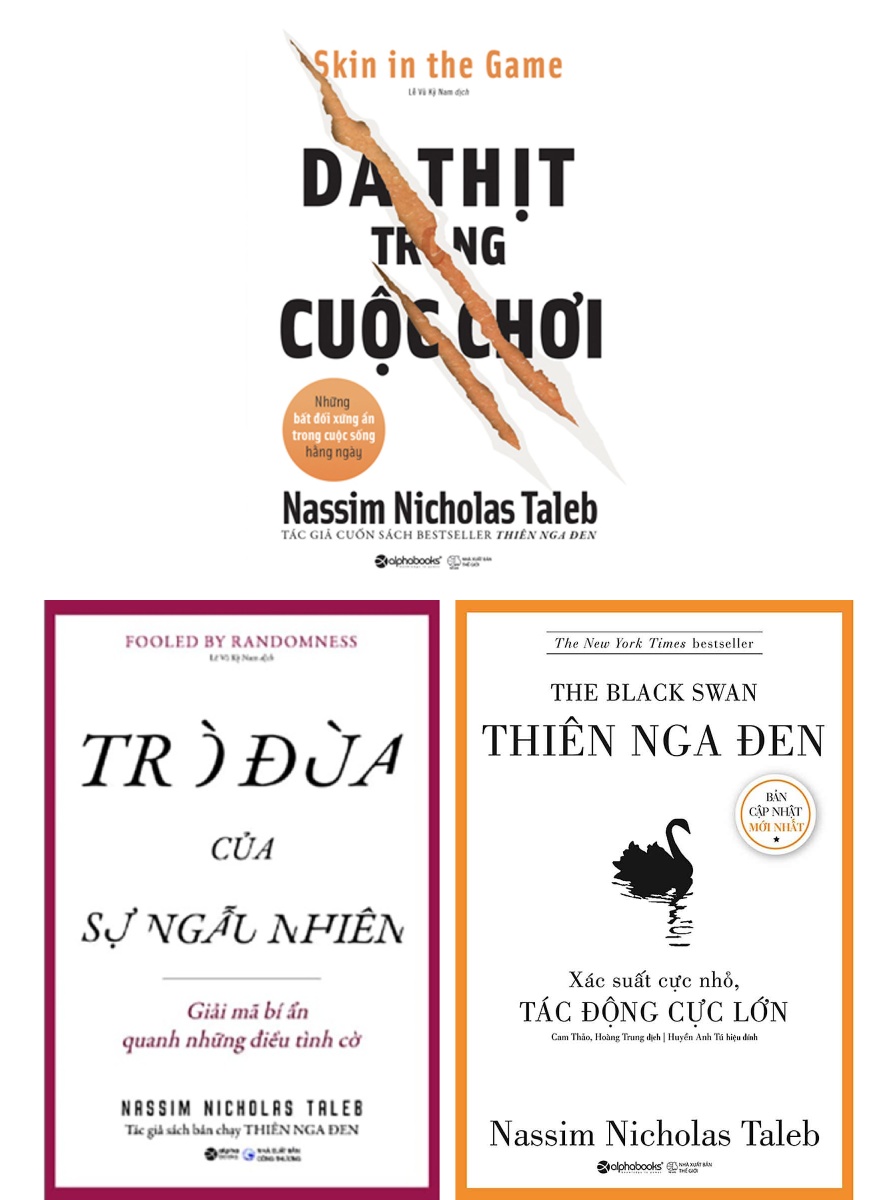 Combo Sách Nassim Nicholas Taleb: Da Thịt Trong Cuộc Chơi + Trò Đùa Của Sự Ngẫu Nhiên + Thiên Nga Đen (Bộ 3 Cuốn)