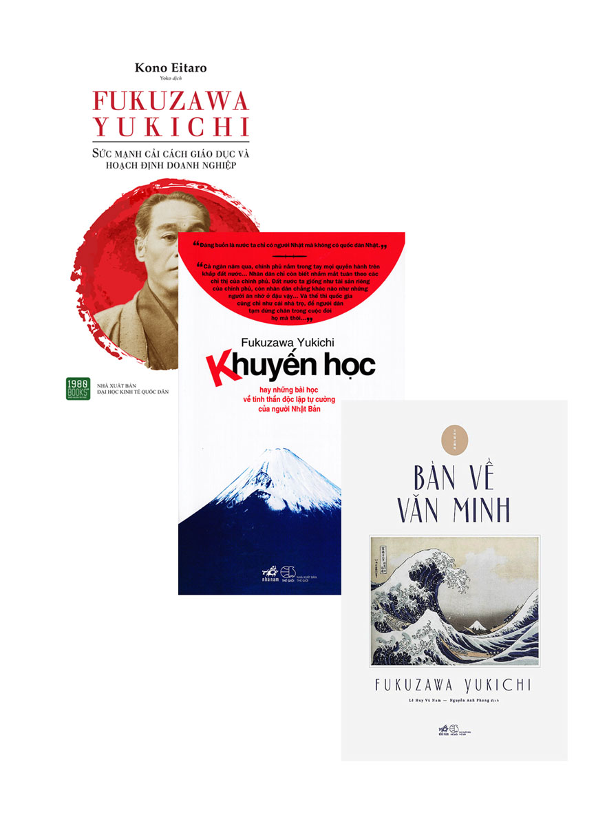 Bộ Sách Hay Vê Fukuzawa Yukichi: Bàn Về Văn Minh + Khuyến Học + Fukuzawa Yukichi: Sức Mạnh Của Cải Cách Giáo Dục Và Hoạch Định Doanh Nghiệp (Bộ 3 Cuốn)