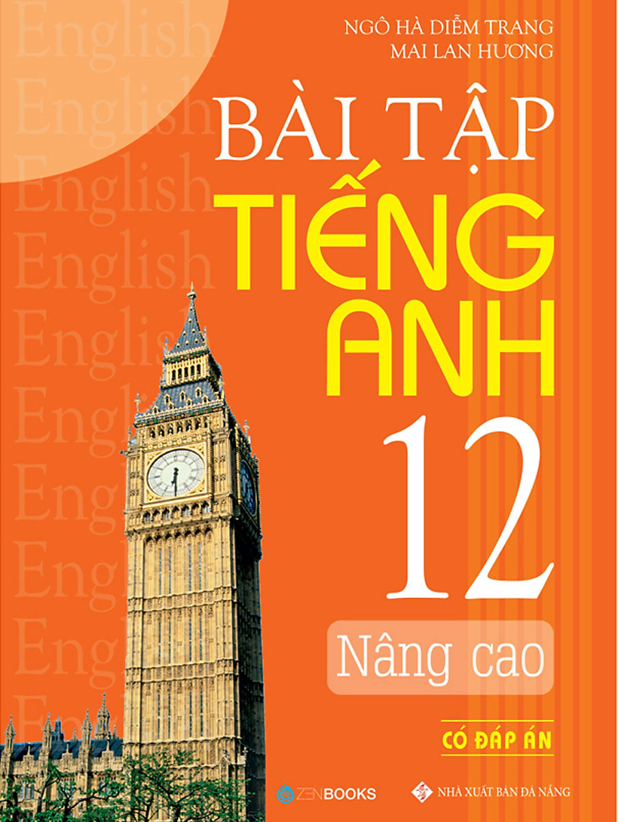 Bài Tập Tiếng Anh - Lớp 12 Nâng Cao (Có Đáp Án)