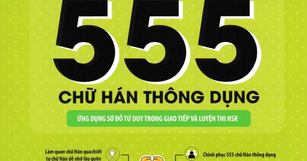 Học Nhanh Nhớ Lâu 555 Chữ hán Thông Dụng