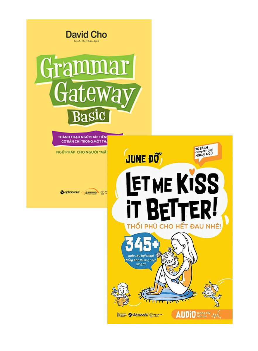 Combo Let Me Kiss Better! Thổi Phù Cho Hết Đau Nhé! + Grammar Gateway Basic (Bộ 2 Cuốn)