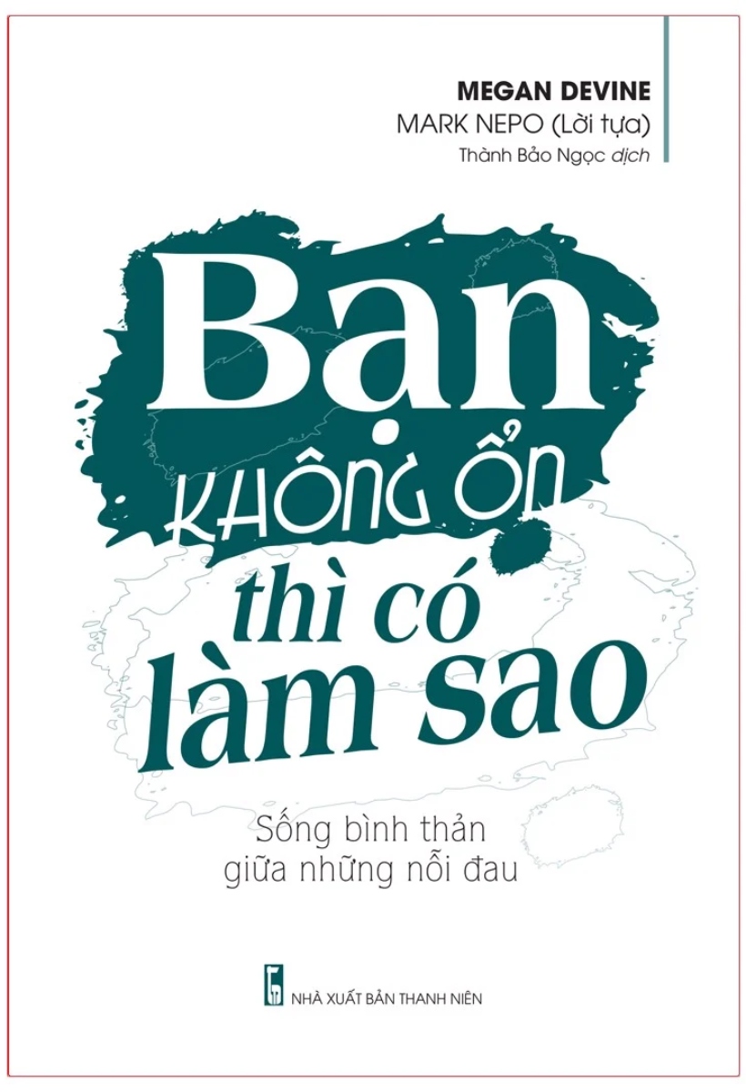 Bạn Không Ổn Thì Có Làm Sao - Sống Bình Thản Giữa Những Nỗi Đau