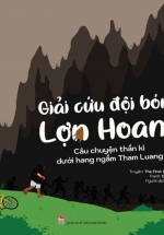 Giải Cứu Đội Bóng Lợn Hoang - Câu Chuyện Thần Kì Dưới Hang Ngầm Tham Luang