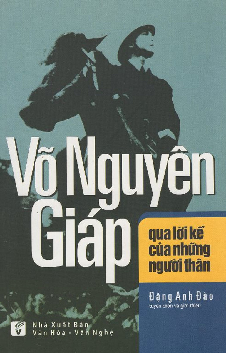 Võ Nguyên Giáp Qua Lời Kể Của Những Người Thân