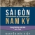 Sài Gòn Và Nam Kỳ Trong Thời Kỳ Canh Tân 1875-1925