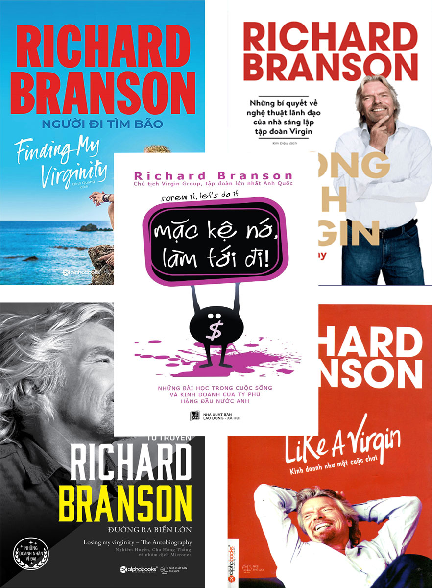 Bộ Sách Hay Của Richard Branson: Mặc Kệ Nó Làm Tới Đi + Like A Virgin - Kinh Doanh Như Một Cuộc Chơi + Tự Truyện Richard Branson - Đường Ra Biển Lớn + Phong Cách Virgin + Richard Branson : Người Đi Tìm Bão (Bộ 5 Cuốn)
