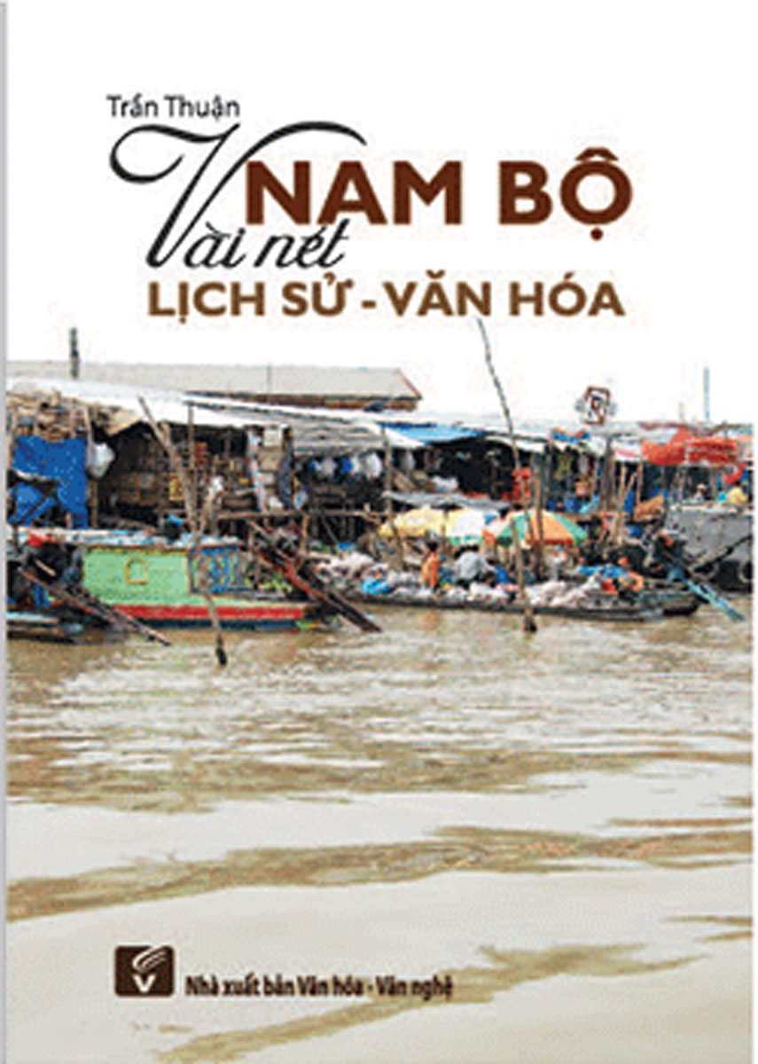 Nam Bộ Vài Nét Lịch Sử - Văn Hóa