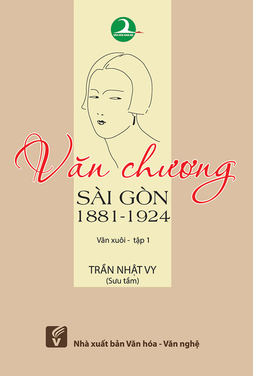 Văn Chương Sài Gòn 1881 – 1924 - Tập 1: Văn Xuôi