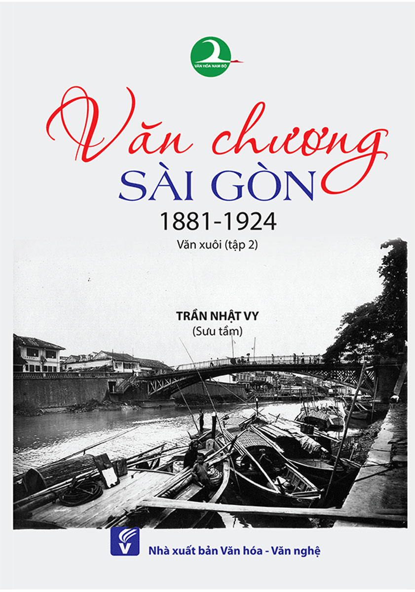 Văn Chương Sài Gòn 1881 – 1924 - Tập 2: Văn Xuôi