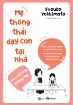 Mẹ Thông Thái Dạy Con Tại Nhà 