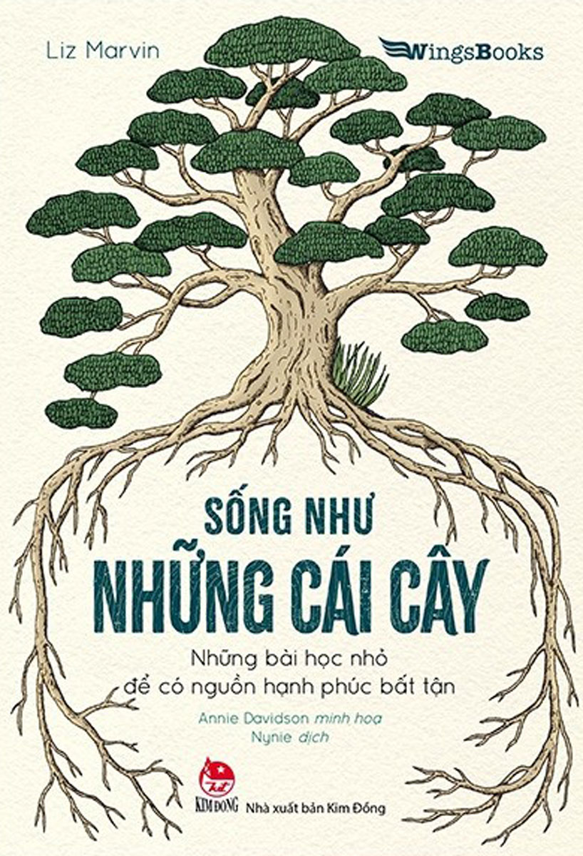 Sống Như Những Cái Cây - Những Bài Học Nhỏ Để Có Nguồn Hạnh Phúc Bất Tận