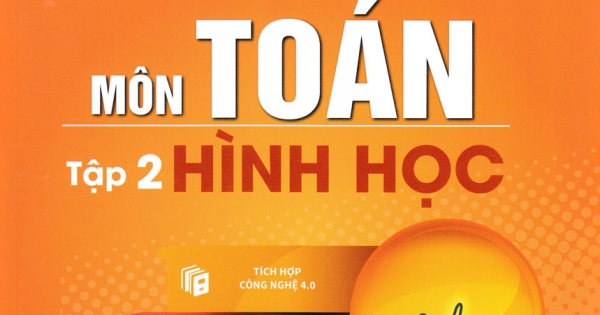 Trọng Tâm Kiến Thức Và Phát Triển Năng Lực Môn Toán Tập 2: Hình Học