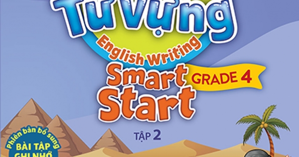 Luyện Viết Chữ Nhớ Từ Vựng English Writing Smart Start Lớp 4 Tập 2