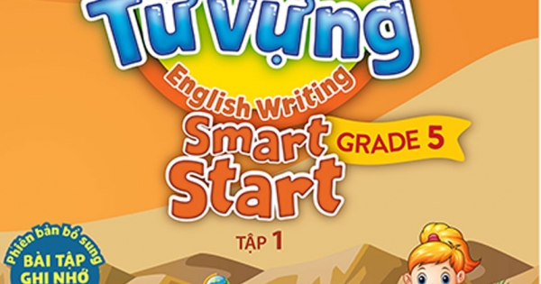Luyện Viết Chữ Nhớ Từ Vựng English Writing Smart Start Lớp 5 Tập 1
