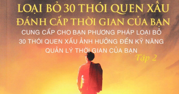30 Ngày Thay Đổi Bản Thân - Loại Bỏ 30 Thói Quen Xấu Đánh Cắp Thời Gian Của Bạn - Tập 2
