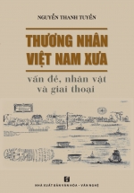 Thương Nhân Việt Nam Xưa - Vấn Đề, Nhân Vật Và Giai Thoại