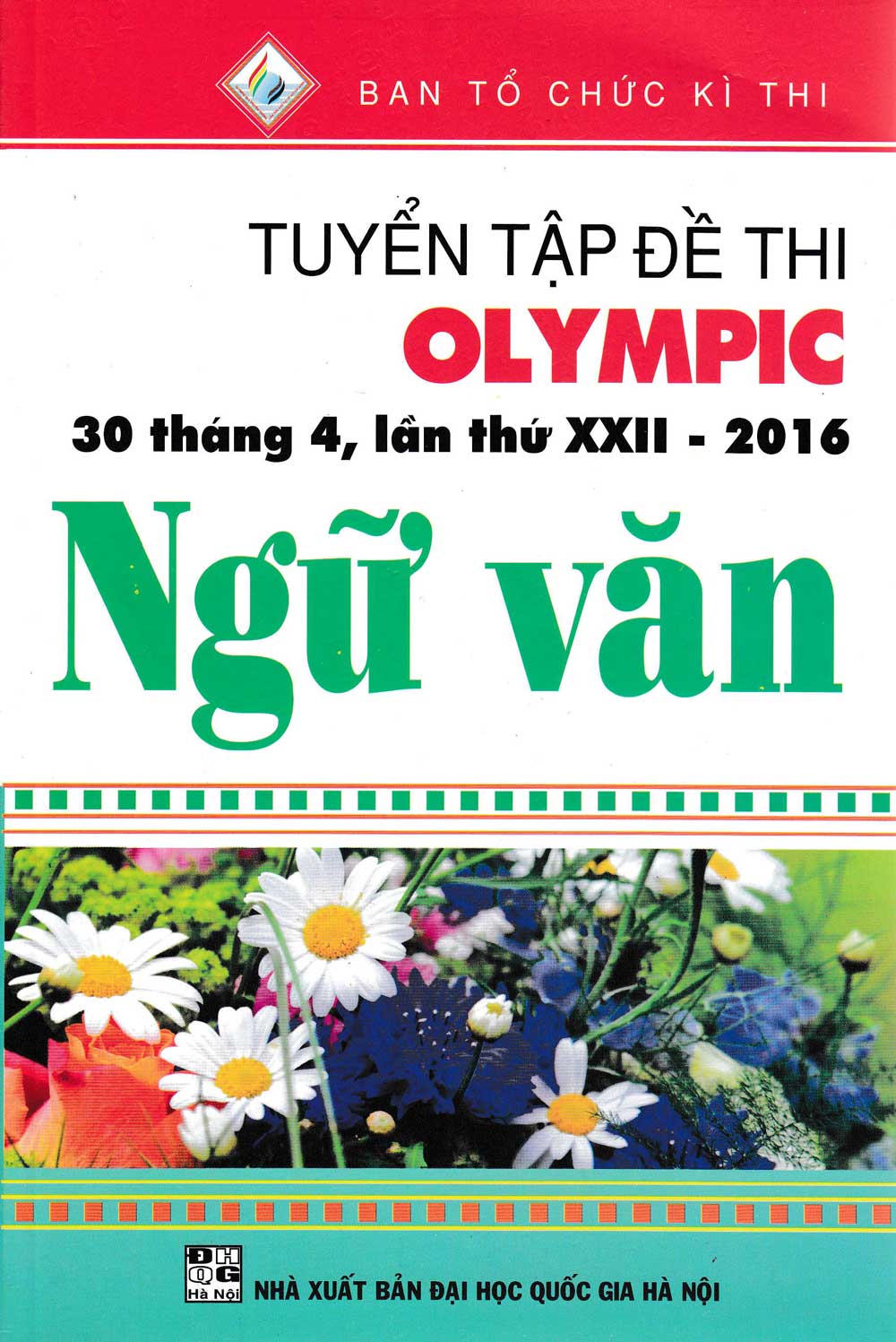 Tuyển Tập Đề Thi Olympic 30 Tháng 4 , Lần Thứ XXII-2016 Ngữ Văn