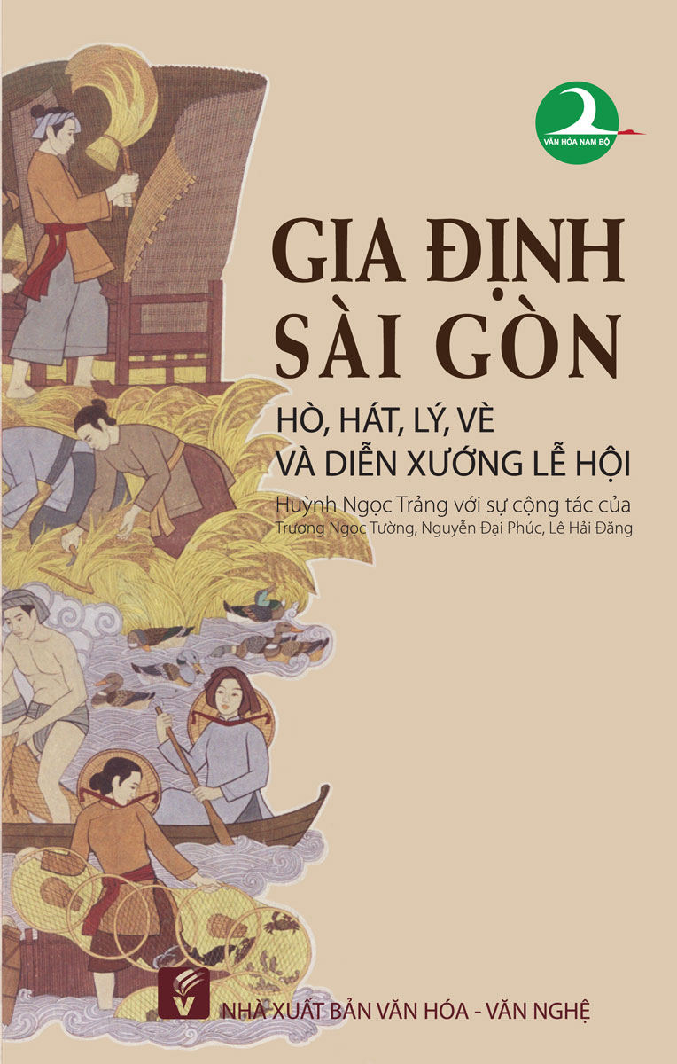 Gia Định - Sài Gòn: Hát, Hò Lý, Vè Và Diễn Xướng Lễ Hội