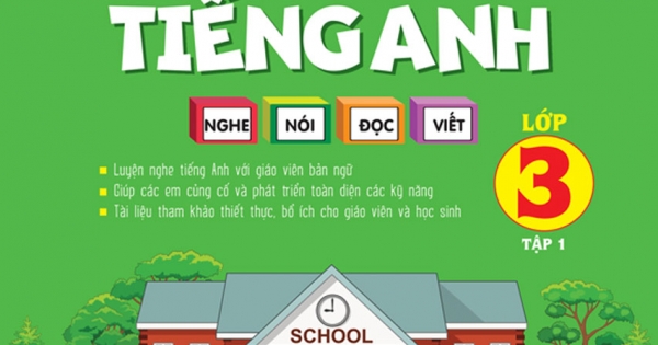 Chinh Phục 4 Kỹ Năng Tiếng Anh Nghe - Nói - Đọc - Viết Lớp 3 - Tập 1