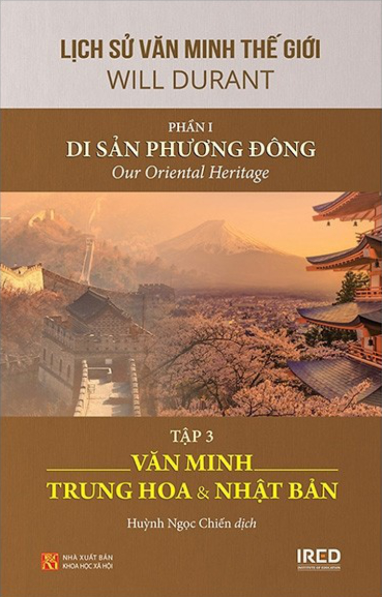 Lịch Sử Văn Minh Thế Giới - Phần I: Di Sản Phương Đông - Tập 3: Văn Minh Trung Hoa Và Nhật Bản