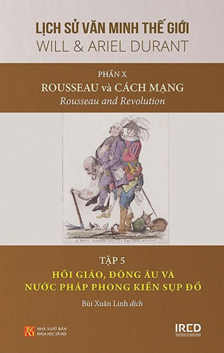 Lịch Sử Văn Minh Thế Giới - Phần X: Rousseau Và Cách Mạng - Tập 5: Hồi Giáo, Đông Âu Và Nước Pháp Phong Kiến Sụp Đổ